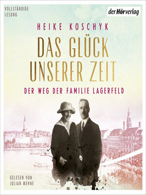 cover image of Das Glück unserer Zeit. Der Weg der Familie Lagerfeld